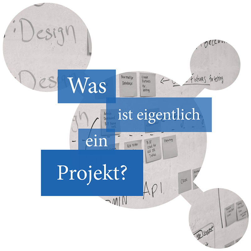 Was ist eigentlich ein Projekt?
